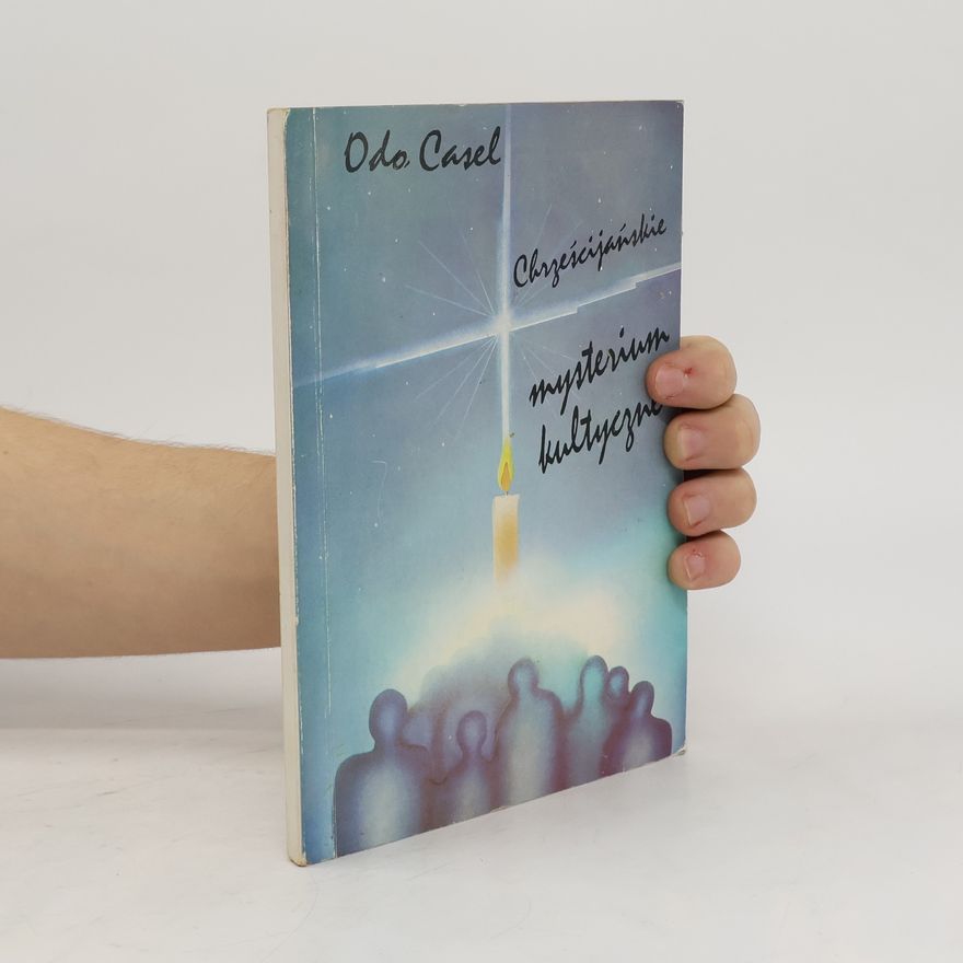 Odo Casel Chrześcijańskie mysterium kultyczne