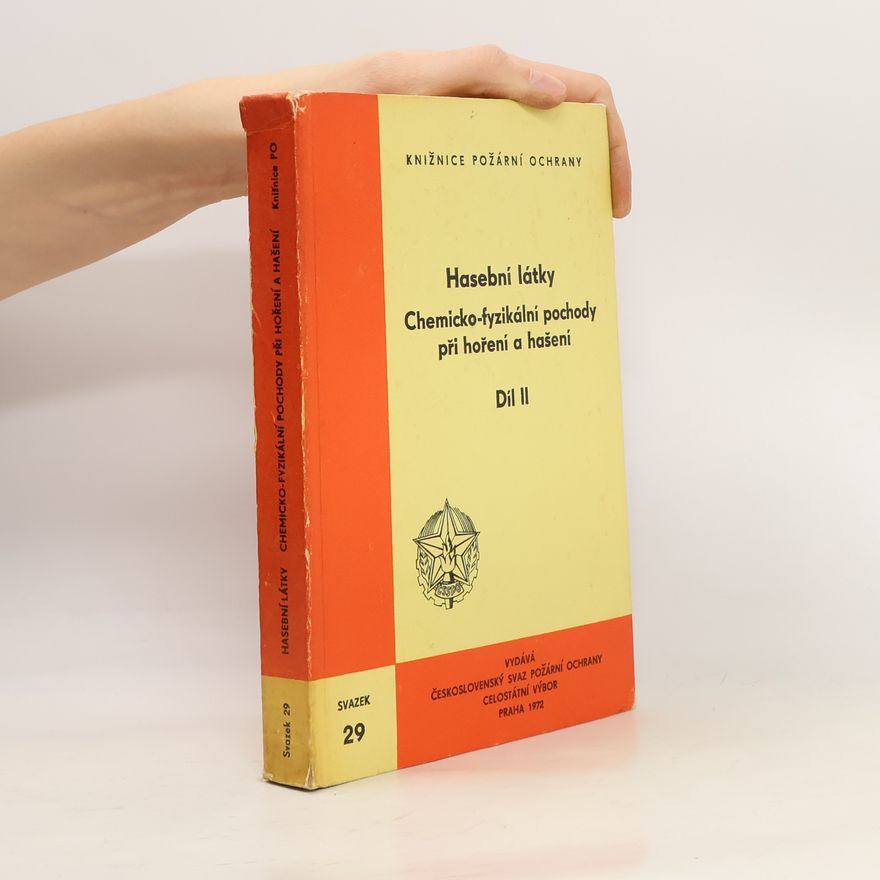 Collectif d'auteurs Hasební látky. Chemicko-fyzikální pochody při hoření a hašení, II.díl