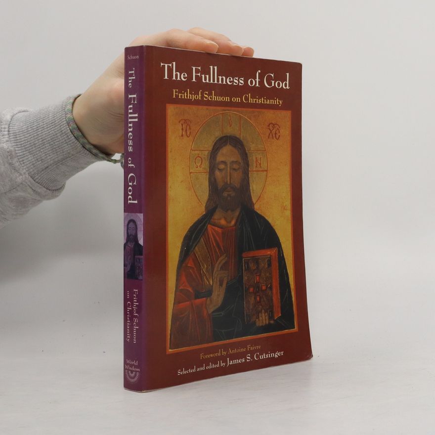 Frithjof Schuon The Fullness of God