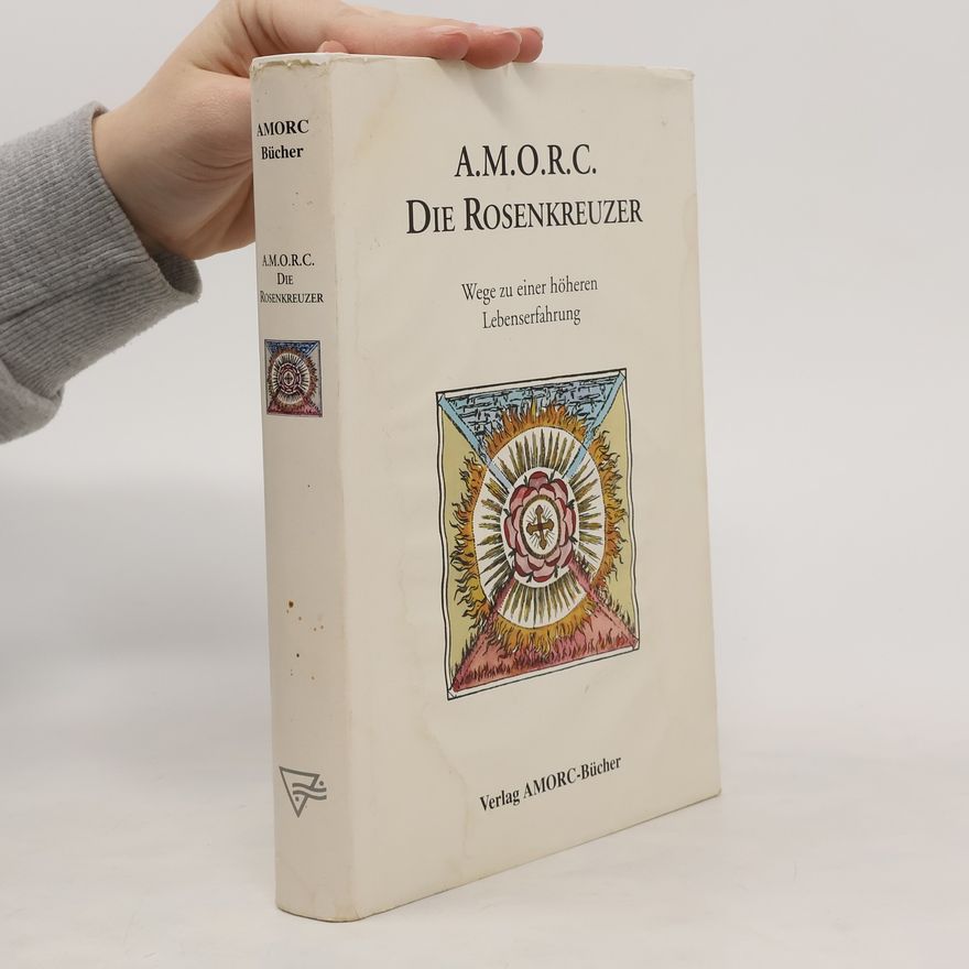 Various authors A.M.O.R.C. Die Rosenkreuzer