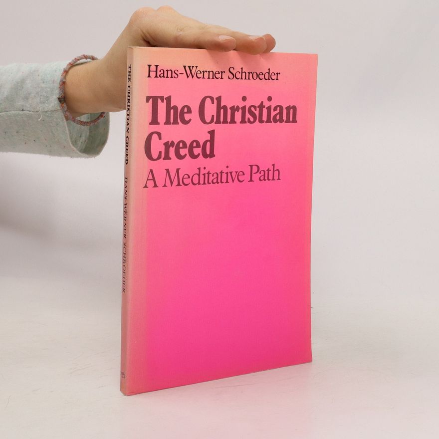Hans-Werner Schroeder The Christian Creed