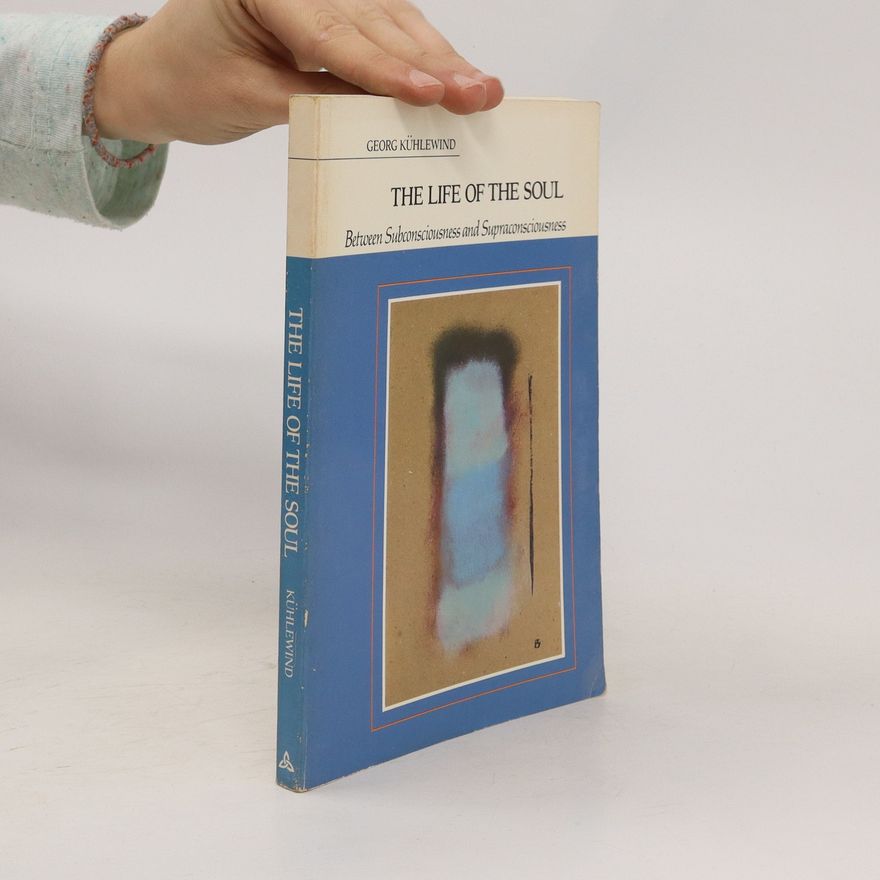 Georg Kühlewind The Life of the Soul