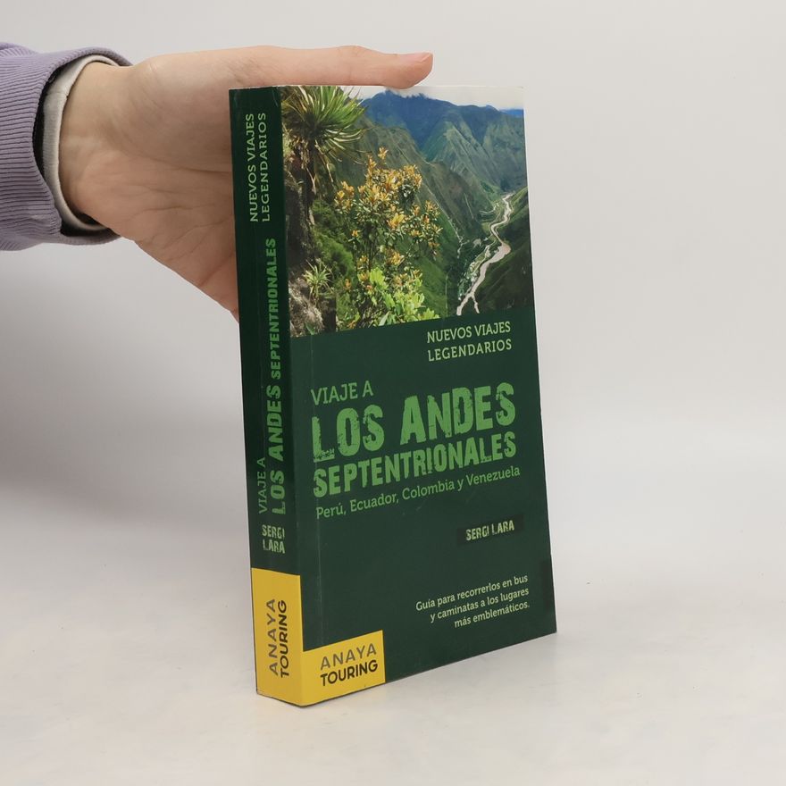 Sergi Lara Viaje a los Andes septentrionales. Perú, Ecuador, Colombia y Venezuela