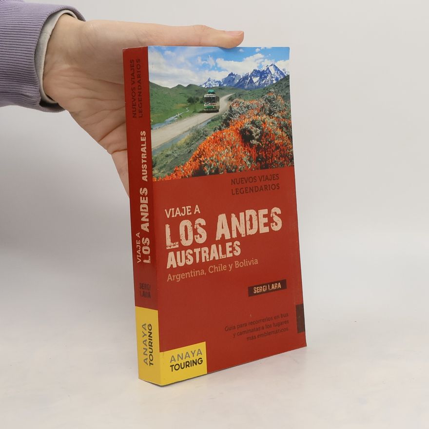Sergi Lara Viaje a los Andes australes / Travel to the Southern Andes: Argentina, Chile y Bolivia