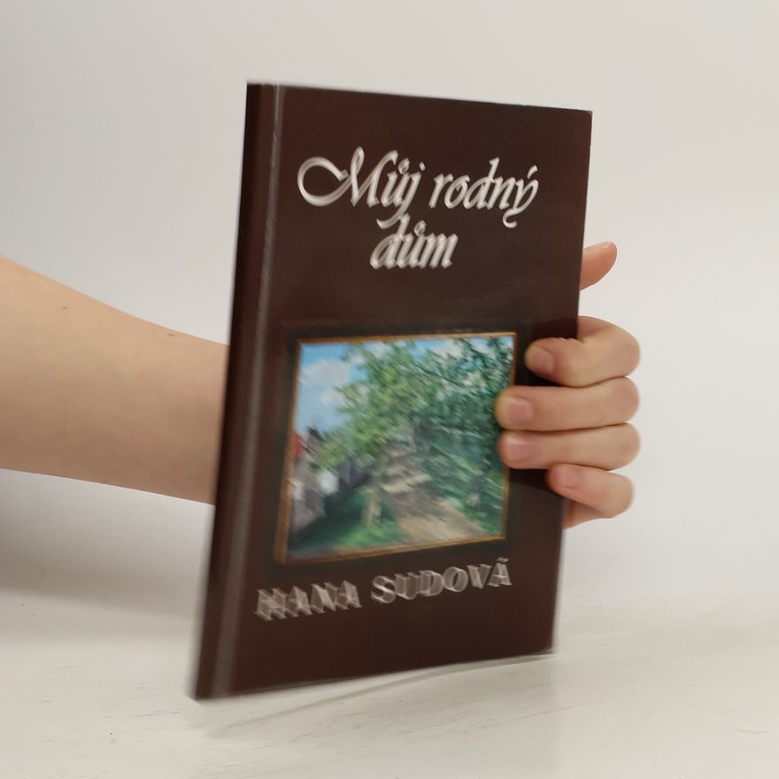 Hana Sudová Můj rodný dům