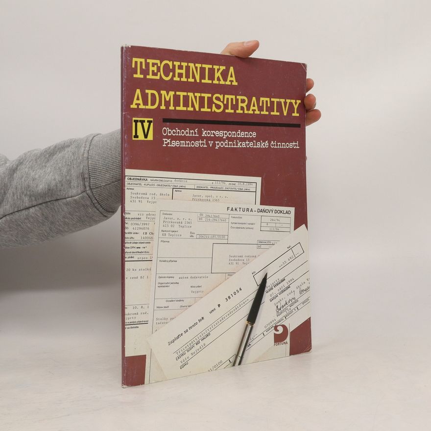 Ludmila Štěchová Technika administrativy IV. Obchodní korespondence, písemnosti v podnikatelské činnosti