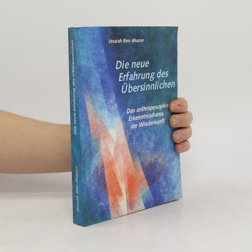 Yeshaʿyahu Ben Aharon Die neue Erfahrung des Übersinnlichen