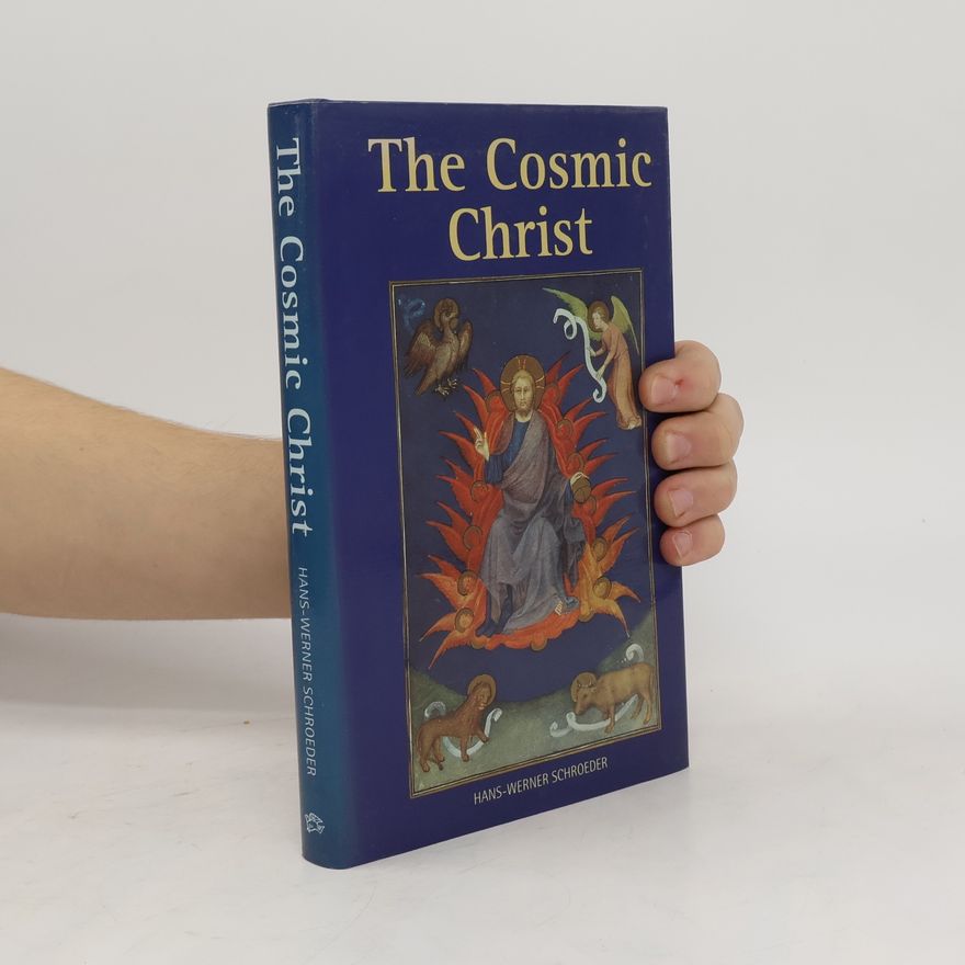 Hans Werner Schroeder The Cosmic Christ