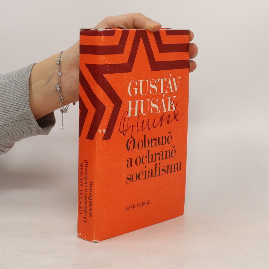 Gustáv Husák O obraně a ochraně socialismu