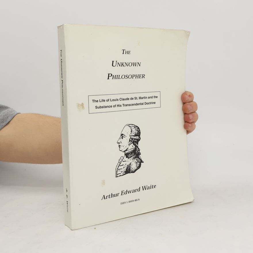 Arthur Edward Waite The Unknown Philosopher