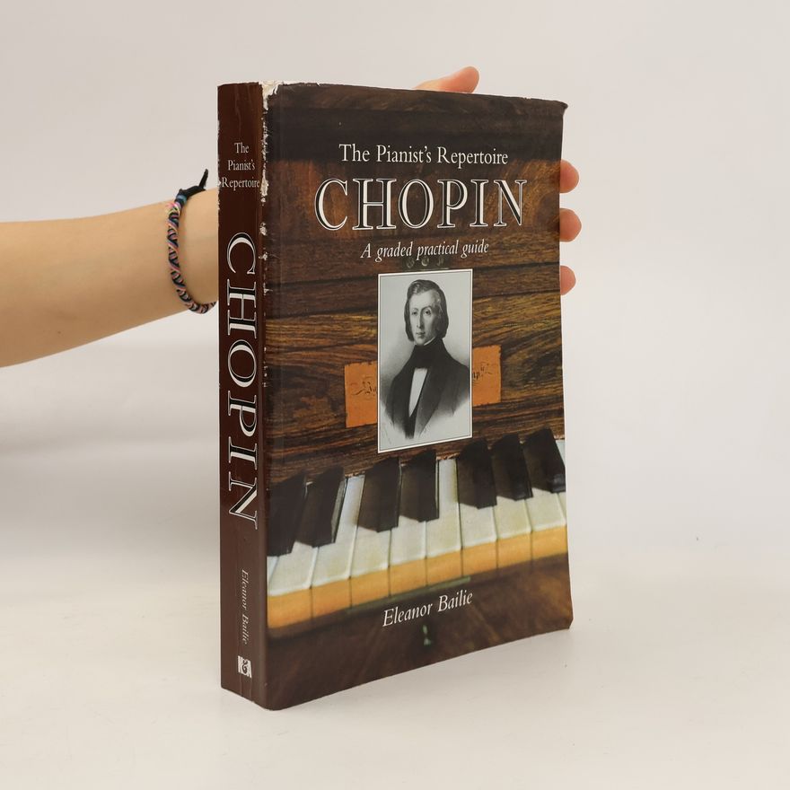 Eleanor Bailie Chopin. The Pianist's Repertoire