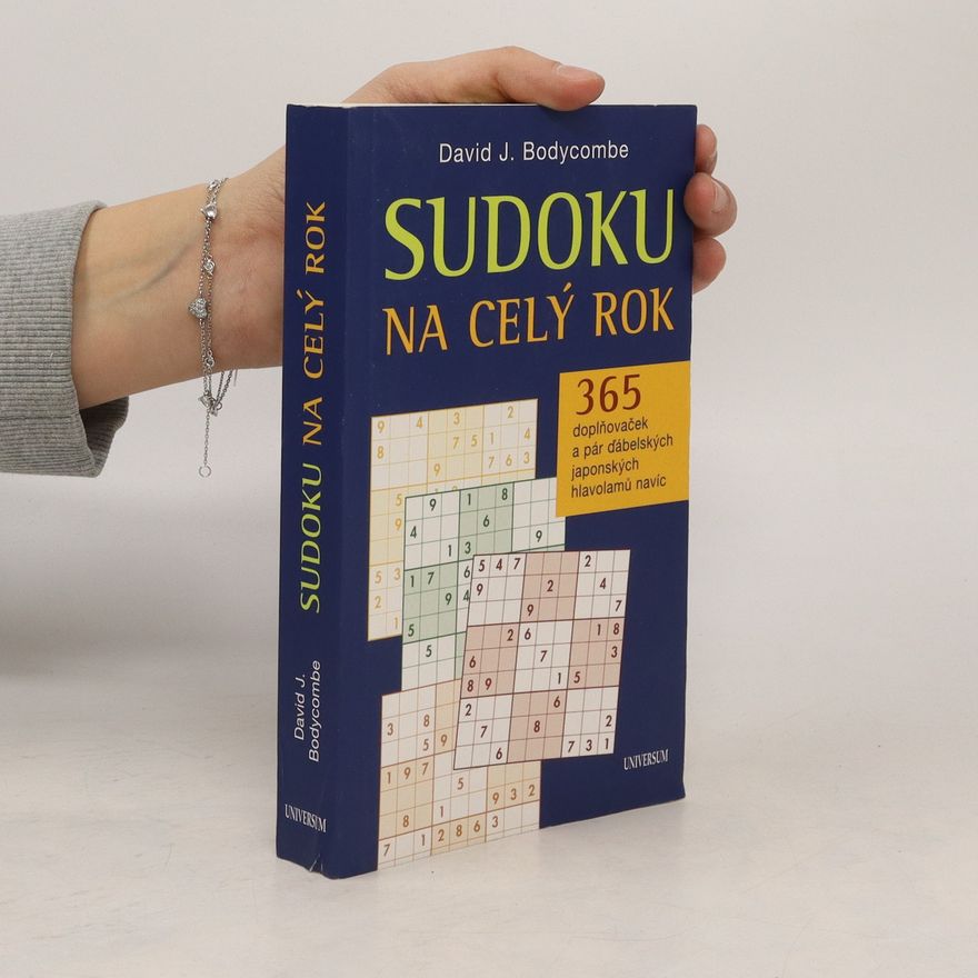 David J. Bodycombe Sudoku na celý rok. 365 doplňovaček a pár ďábelských japonských hlavolamů navíc