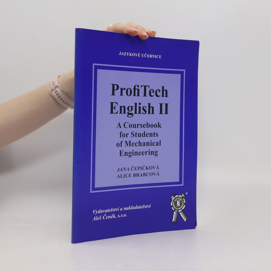 Jana Čepičková ProfiTech English II. A Coursebook for Students of Mechanical Engineering
