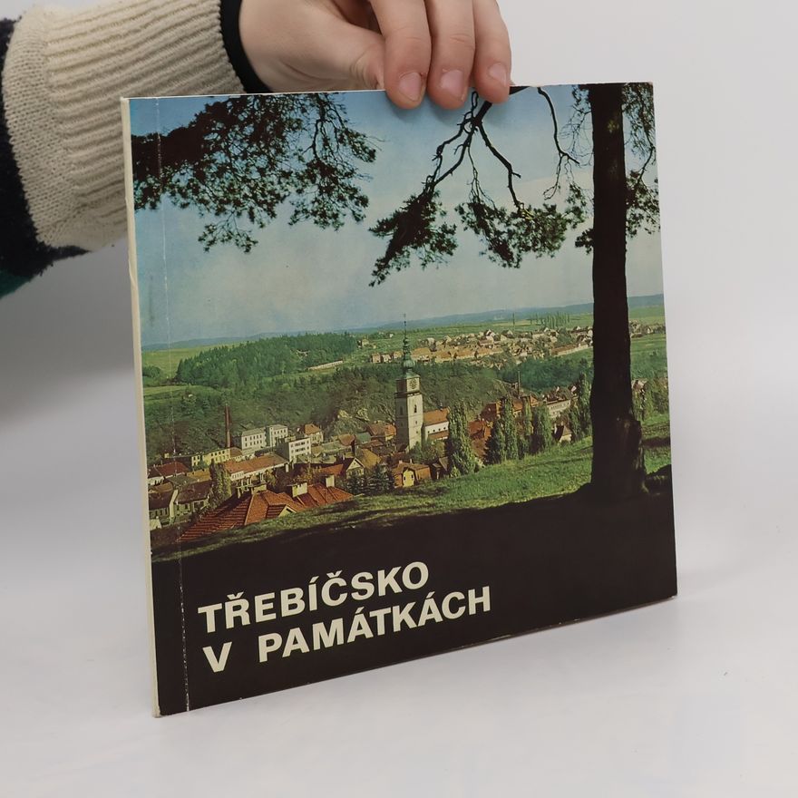 Svatava Ondráčková Třebíčsko v památkách