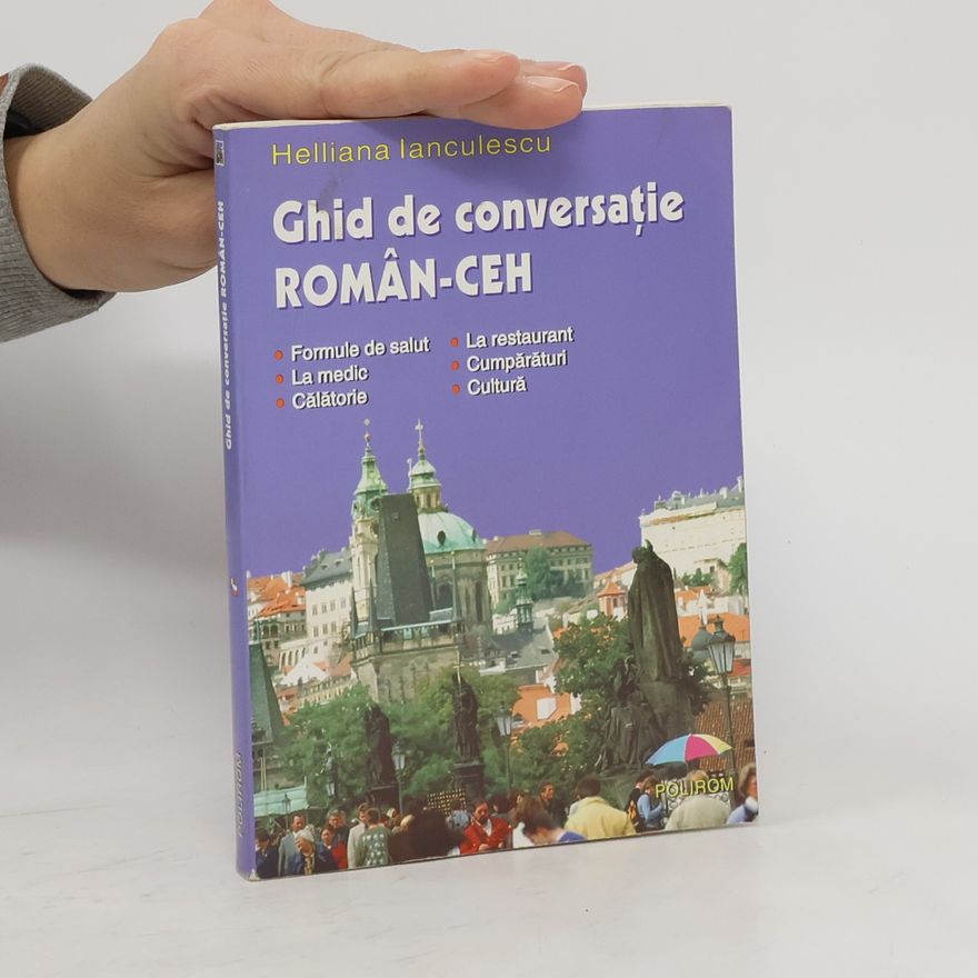 Helliana Ianculescu Ghid de conversaţie ROMÂN-CEH