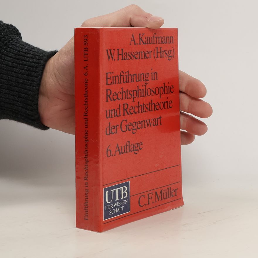Arthur Kaufmann Einführung in Rechtsphilosophie und Rechtstheorie der Gegenwart