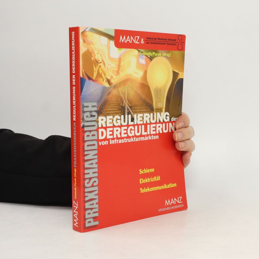 Walter Fremuth Regulierung der Deregulierung von Infrastrukturmärkten