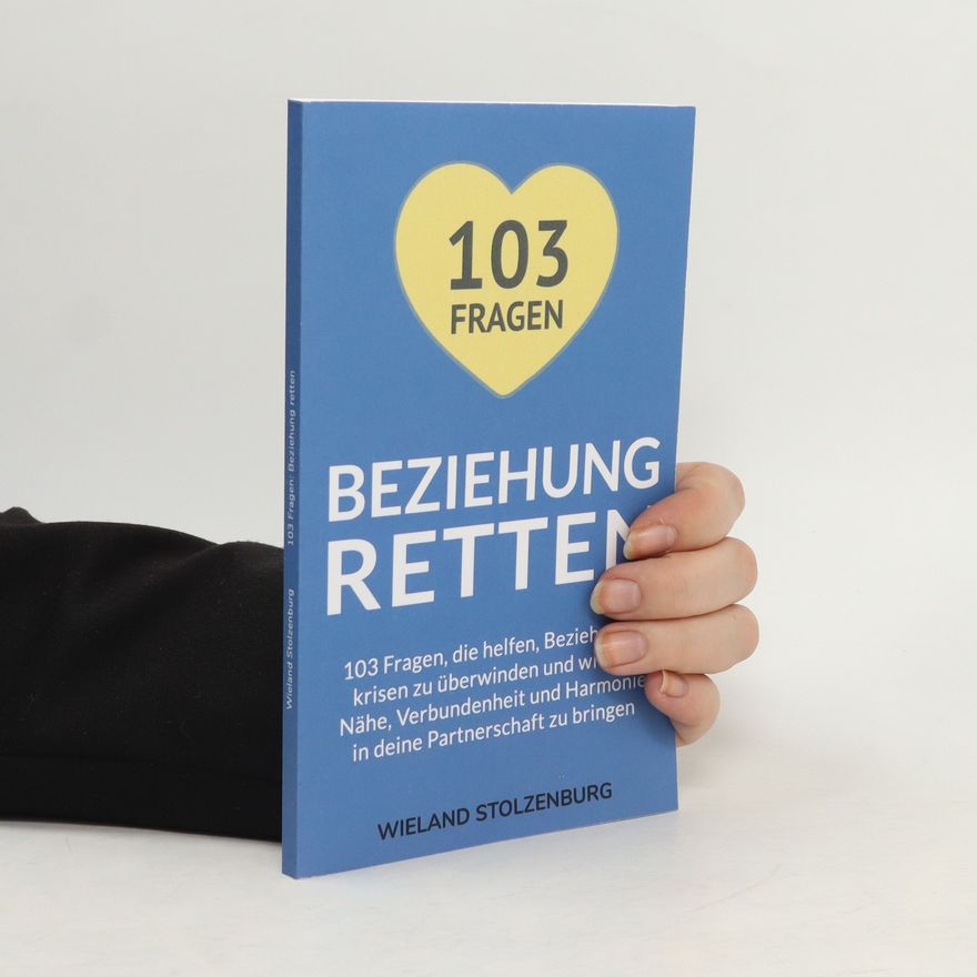 Wieland Stolzenburg 103 Fragen. Beziehung retten