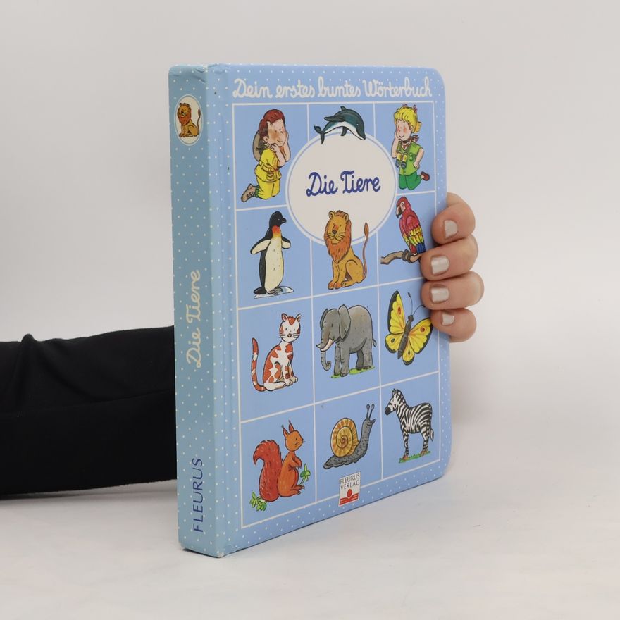 kolektiv Dein erstes buntes Wörterbuch. Die Tiere