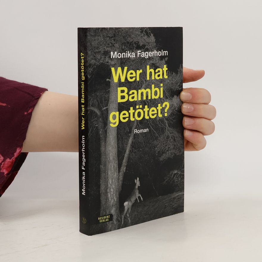 Monika Fagerholm Wer hat Bambi getötet?