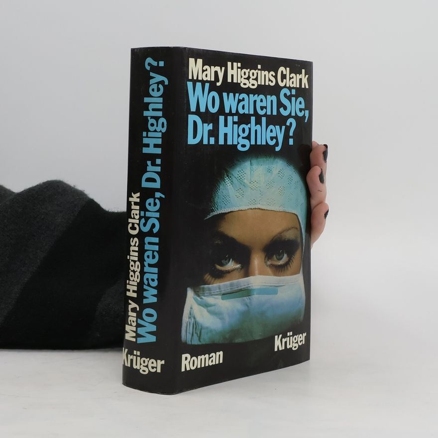 Mary Higgins Clark Wo waren Sie, Dr. Highley?