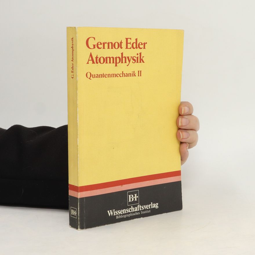 Gernot Eder Atomphysik. Quantenmechanik II