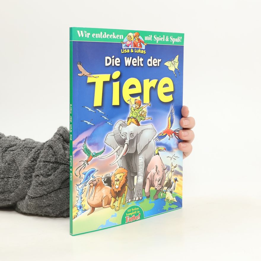 kolektiv Luisa & Lukas: Die Welt der Tiere