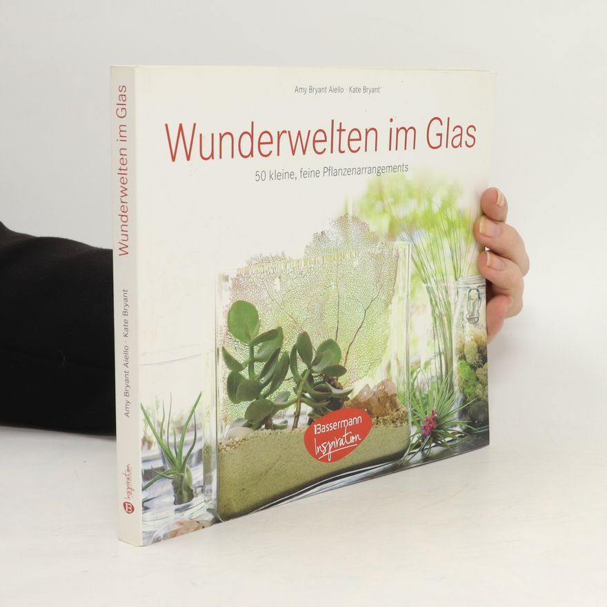 Amy Bryant Aiello Wunderwelten im Glas
