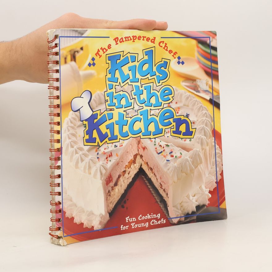 Kolektiv autorů The Pampered Chef. Kids in the Kitchen