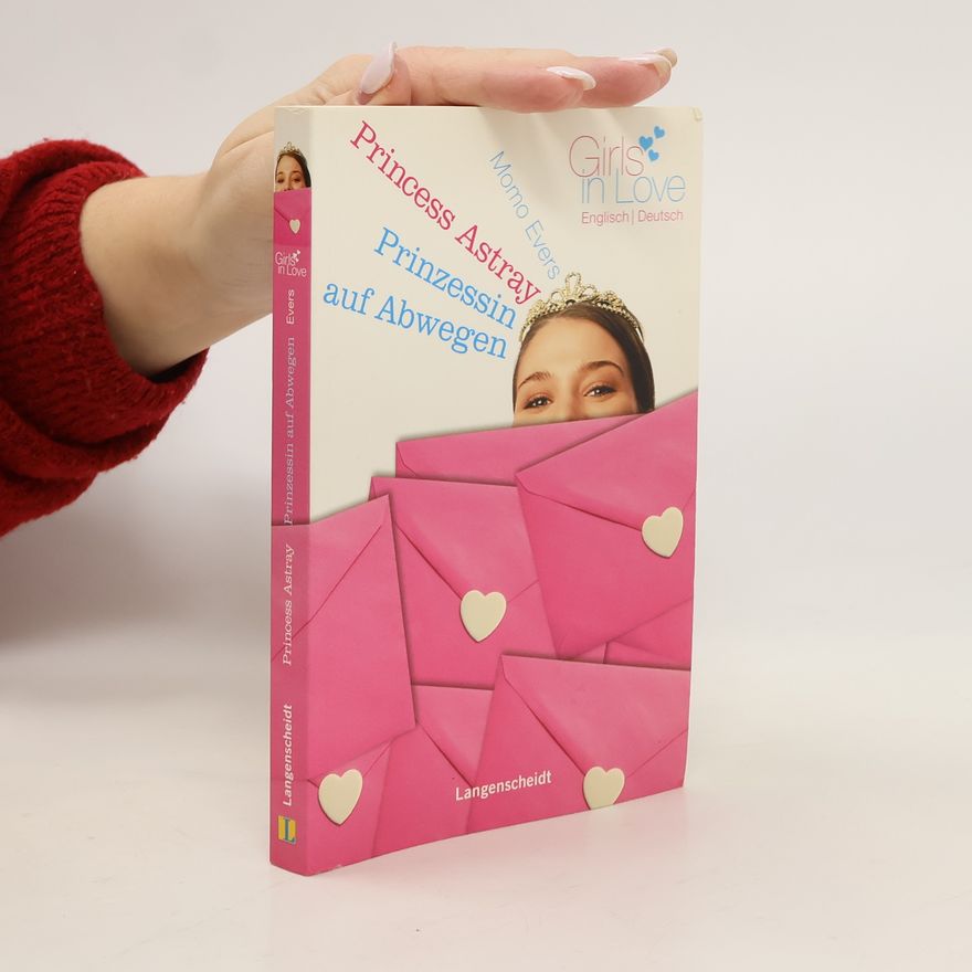 Momo Evers Princess Astray - Prinzessin auf Abwegen. Ein englisch-deutscher Liebesroman
