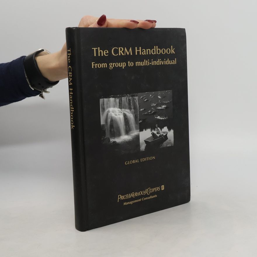 Various authors The CRM Handbook. From Group to Multi-Individual