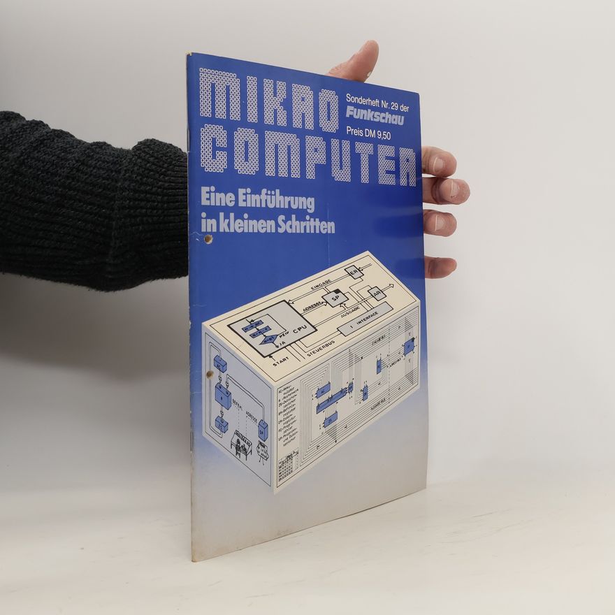 Autorenkollektiv Mikro Computer. Eine Einführung in kleinem Schritten