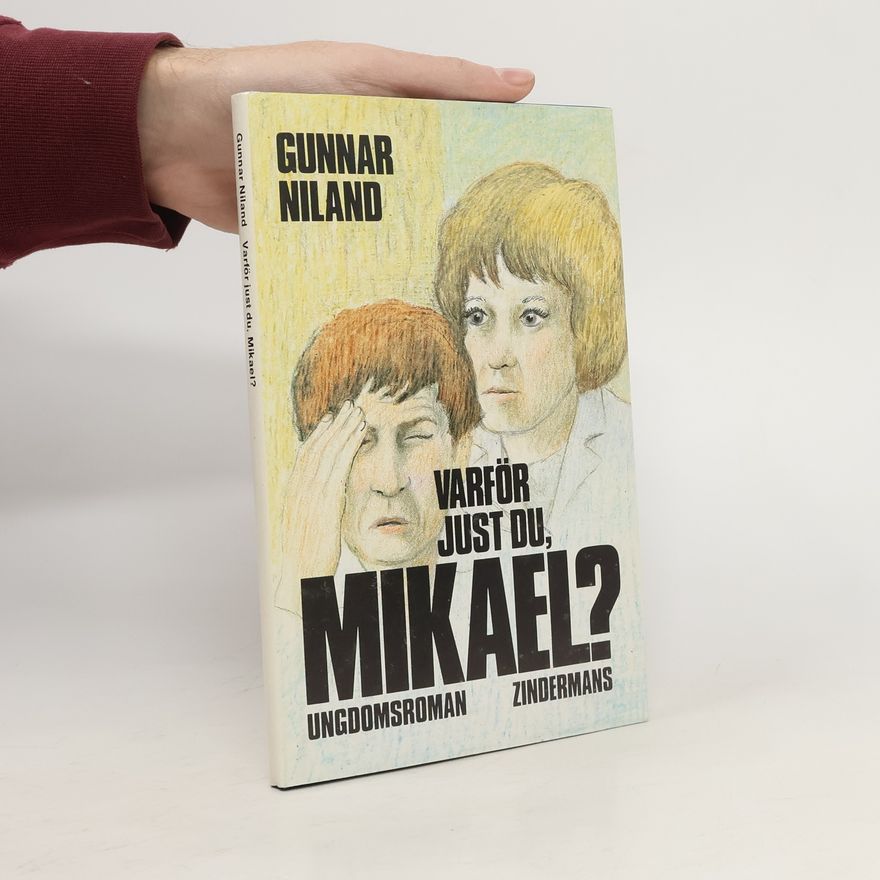 Gunnar Niland Varför just du, Mikael?