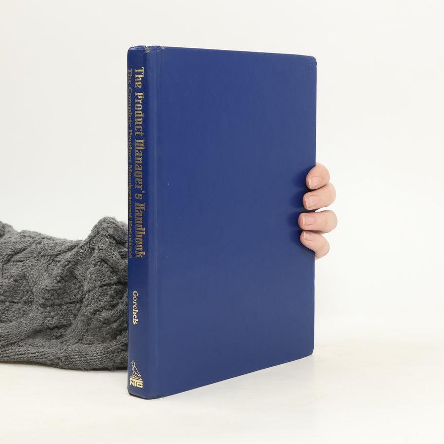 Linda Gorchels The Product Manager's Handbook