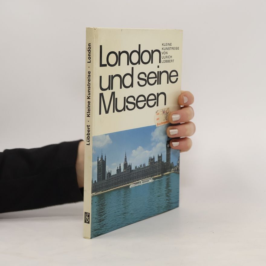 Ulrich Lübbert London und seine Museen