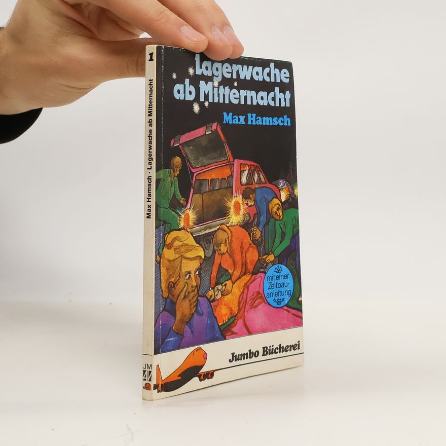 Max Hamsch Lagerwache ab Mitternacht