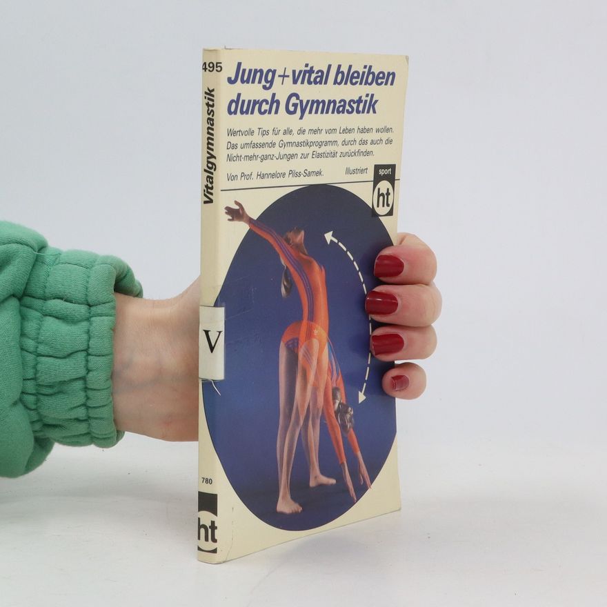 Hannelore PilssSamek Jung + [und] vital bleiben durch Gymnastik