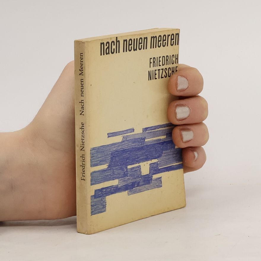 Friedrich Nietzsche Nach neuen meeren
