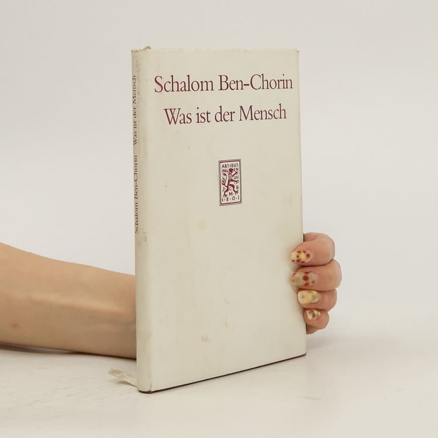Schalom Ben-Chorin Was ist der Mensch. Anthropologie des Judentums