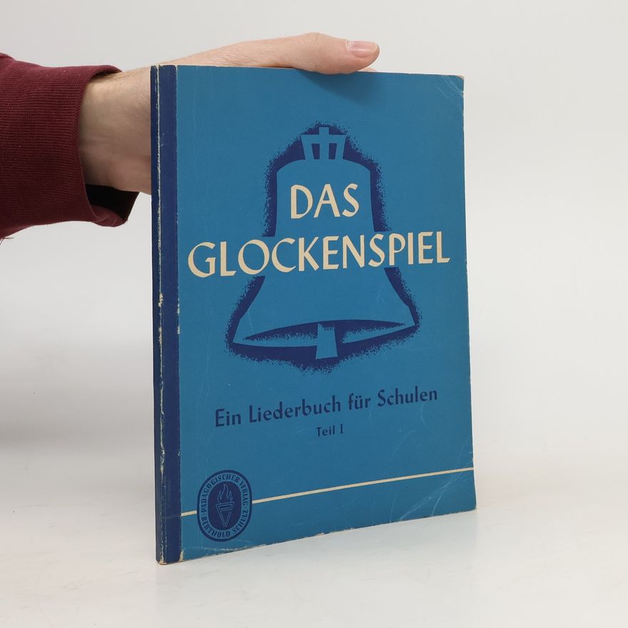 Kolektiv autorů Das Glockenspiel. Ein Liederbuch für Schulen. Teil I