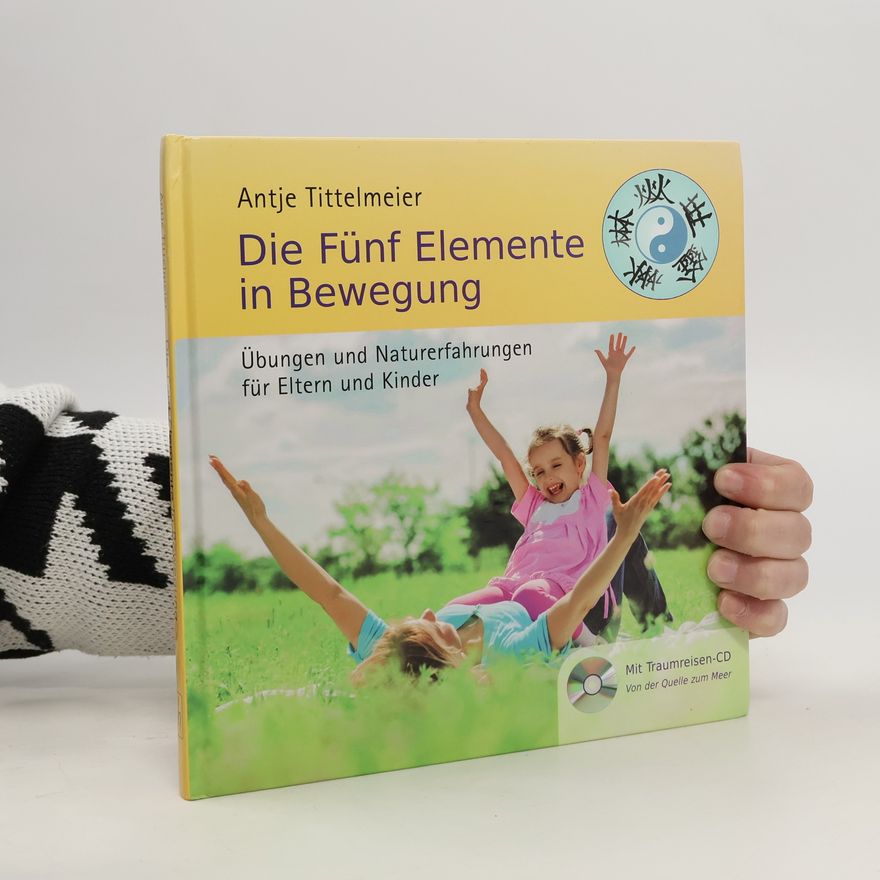 Antje Tittelmeier Die Fünf Elemente in Bewegung, m. 1 Audio-CD