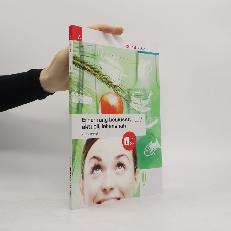 Anita Reischl Ernährung - bewusst, aktuell, lebensnah III Lebensmittel + Digibox+E-Book Plus