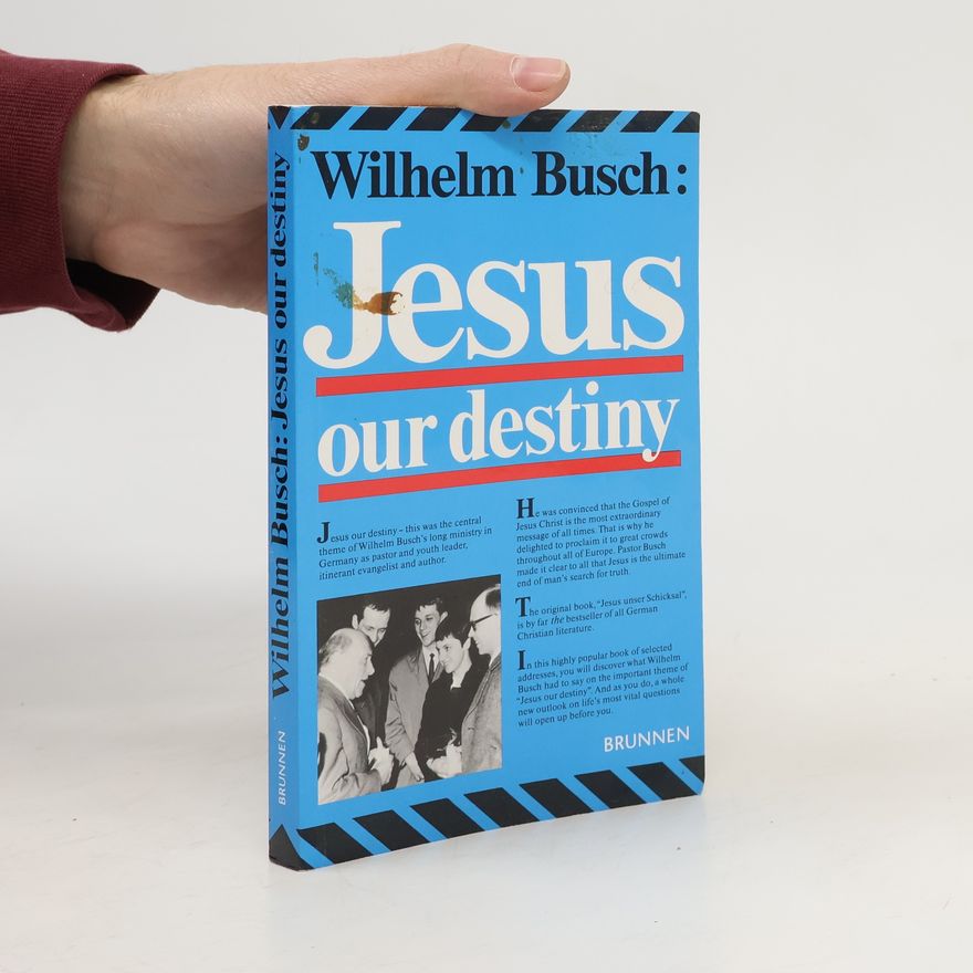 Wilhelm Busch Jesus our Destiny
