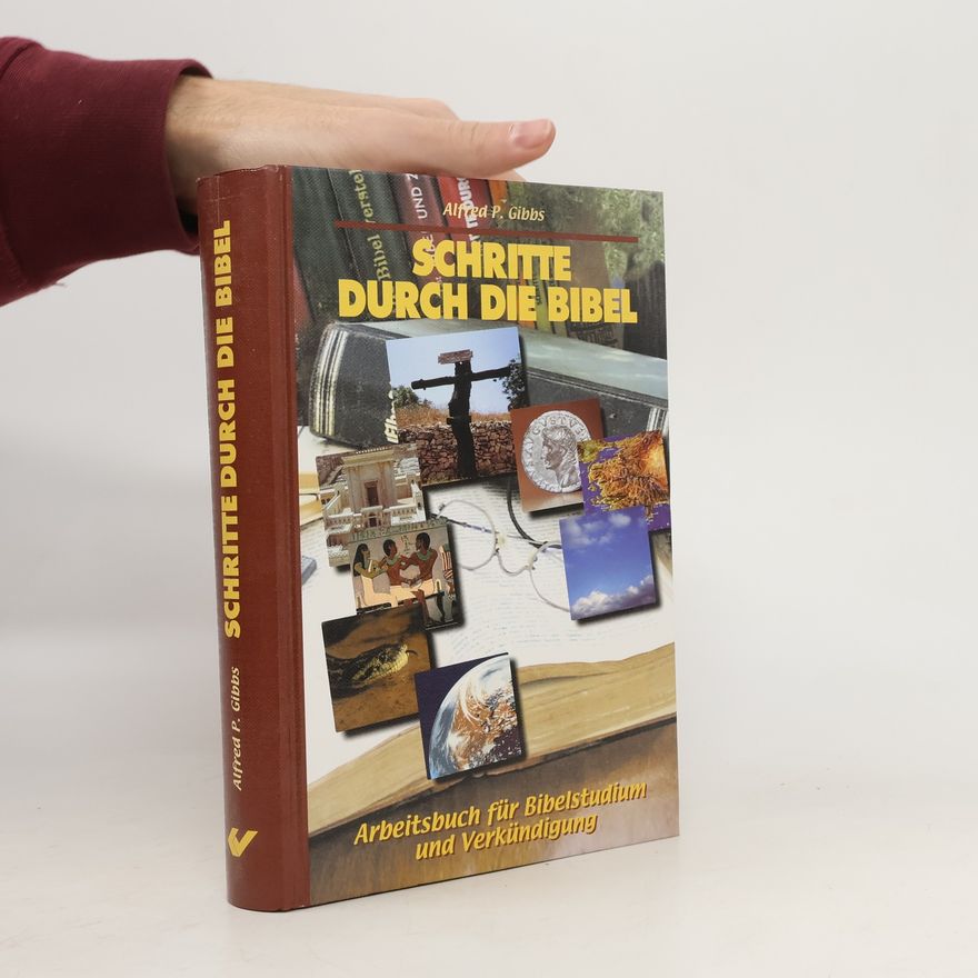 Alfred P. Gibbs Schritte durch die Bibel