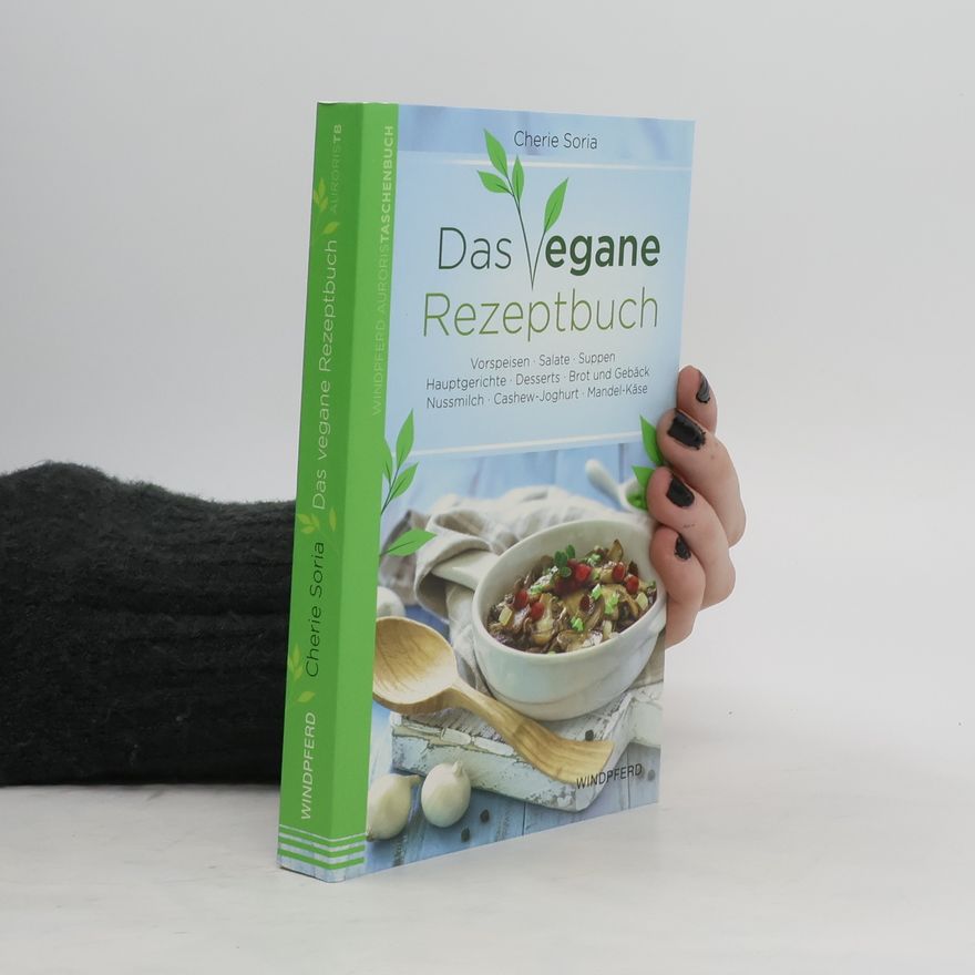 Cherie Soria Das vegane Rezeptbuch