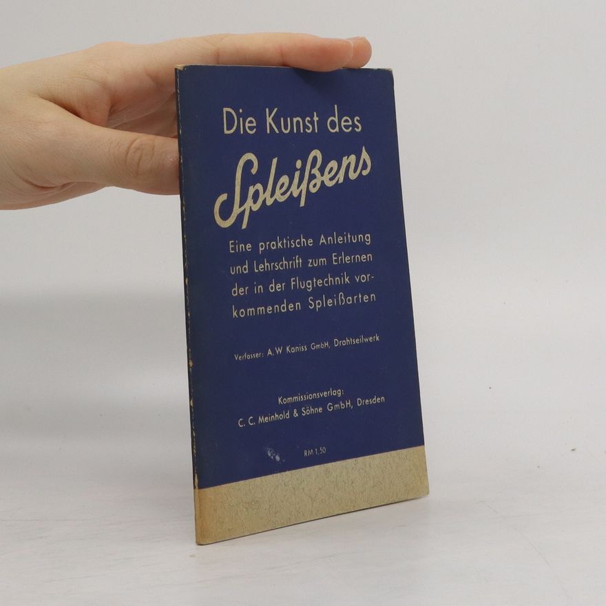A. W Kaniss Die Kunst des Spleissens