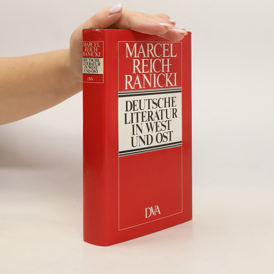 Marcel Reich-Ranicki Deutsche Literatur in West und Ost
