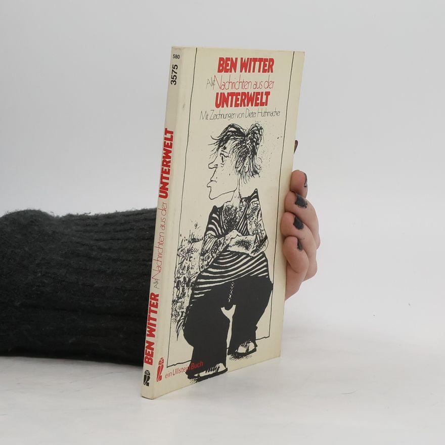 Ben Witter Alle Nachrichten aus der Unterwelt