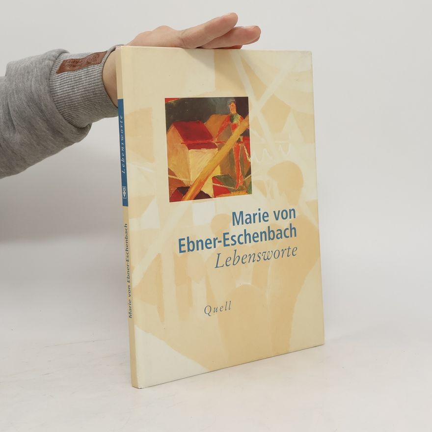 Marie von Ebner-Eschenbach Lebensworte