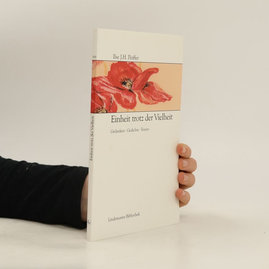 Ilse J. H. Peiffer Einheit trotz der Vielheit